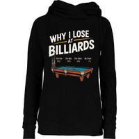 Why I Lose At Billiards Pool Player Billiard Snooker Womens Funnel Neck Pullover Hood