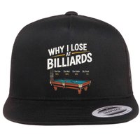 Why I Lose At Billiards Pool Player Billiard Snooker Flatbill Hat