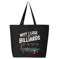 Why I Lose At Billiards Pool Player Billiard Snooker 25L Jumbo Tote