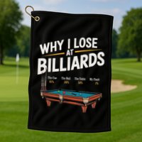 Why I Lose At Billiards Pool Player Billiard Snooker Golf Towel