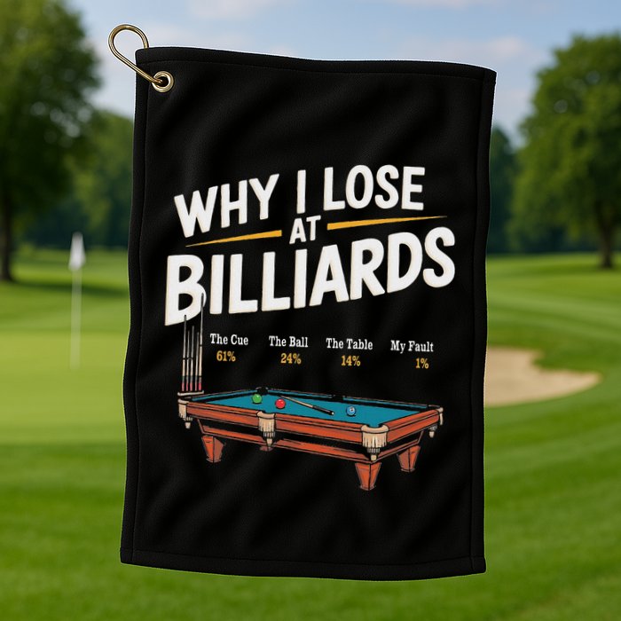 Why I Lose At Billiards Pool Player Billiard Snooker Golf Towel