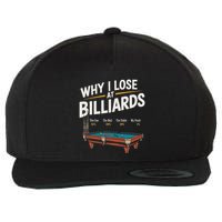 Why I Lose At Billiards Pool Player Billiard Snooker Wool Snapback Cap