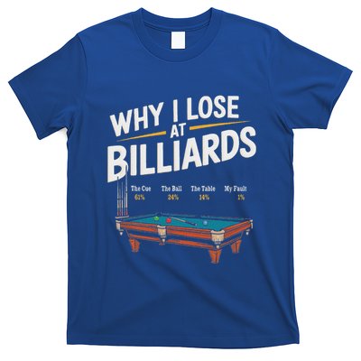 Why I Lose At Billiards Pool Player Billiard Snooker T-Shirt