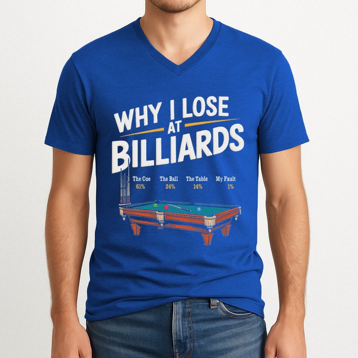 Why I Lose At Billiards Pool Player Billiard Snooker V-Neck T-Shirt
