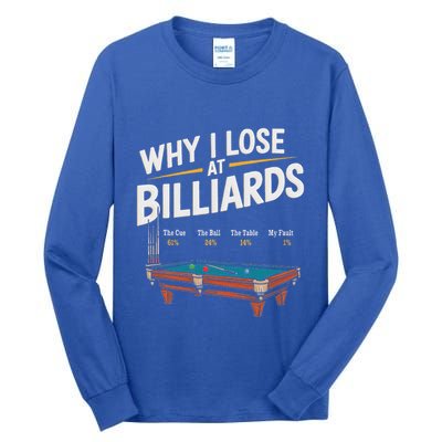 Why I Lose At Billiards Pool Player Billiard Snooker Tall Long Sleeve T-Shirt
