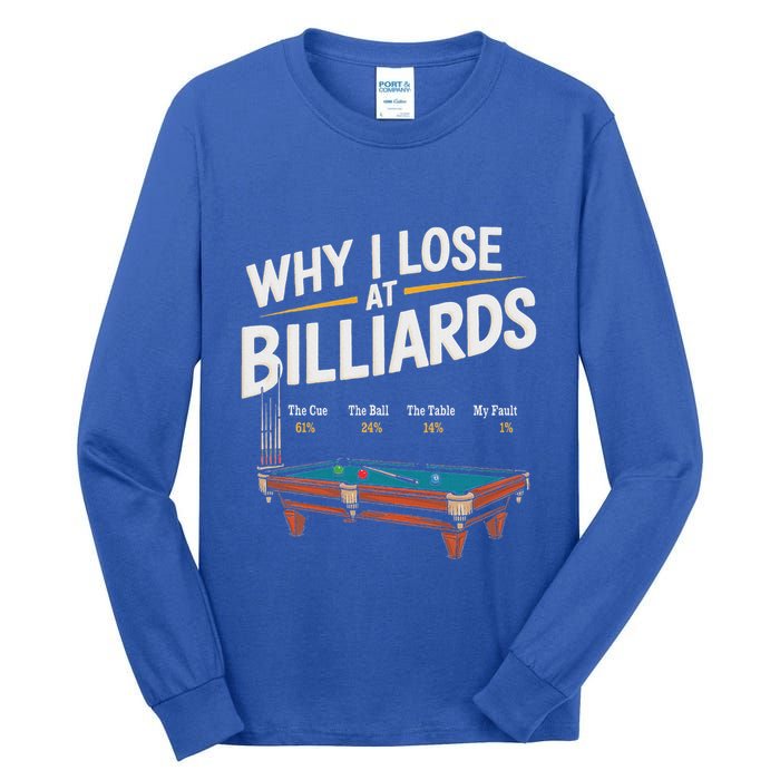 Why I Lose At Billiards Pool Player Billiard Snooker Tall Long Sleeve T-Shirt