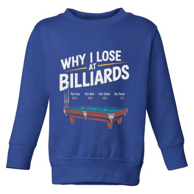 Why I Lose At Billiards Pool Player Billiard Snooker Toddler Sweatshirt