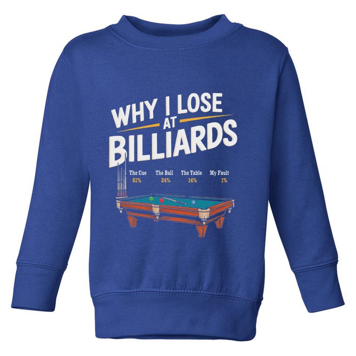 Why I Lose At Billiards Pool Player Billiard Snooker Toddler Sweatshirt