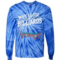 Why I Lose At Billiards Pool Player Billiard Snooker Tie-Dye Long Sleeve Shirt