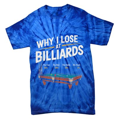 Why I Lose At Billiards Pool Player Billiard Snooker Tie-Dye T-Shirt