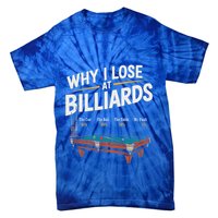 Why I Lose At Billiards Pool Player Billiard Snooker Tie-Dye T-Shirt
