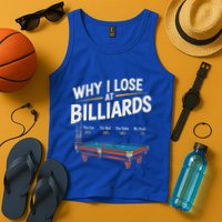 Why I Lose At Billiards Pool Player Billiard Snooker Tank Top