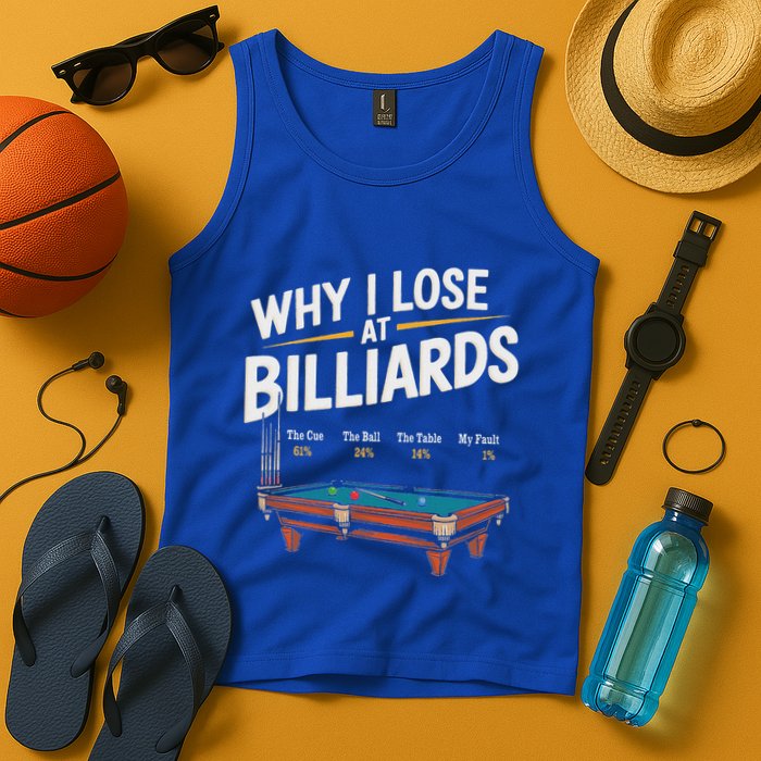 Why I Lose At Billiards Pool Player Billiard Snooker Tank Top