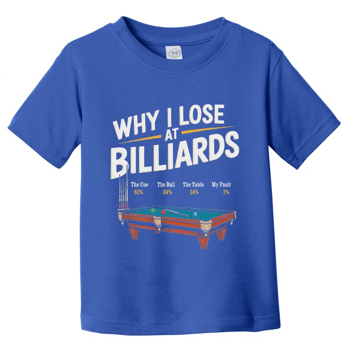 Why I Lose At Billiards Pool Player Billiard Snooker Toddler T-Shirt