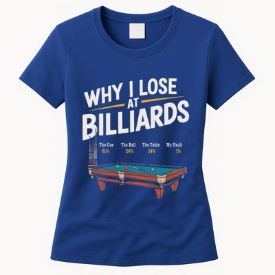 Why I Lose At Billiards Pool Player Billiard Snooker Womens T-Shirt