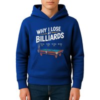 Why I Lose At Billiards Pool Player Billiard Snooker Kids Hoodie