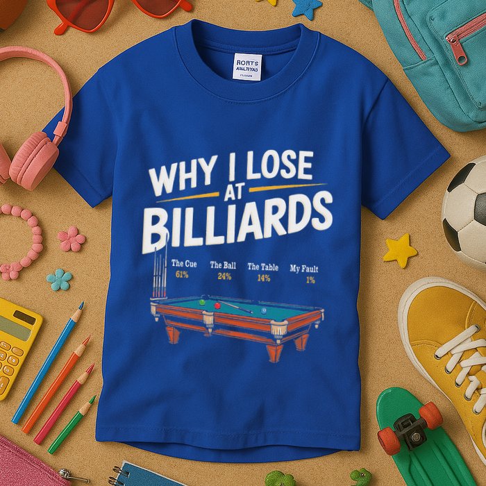 Why I Lose At Billiards Pool Player Billiard Snooker Kids T-Shirt