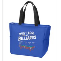 Why I Lose At Billiards Pool Player Billiard Snooker Zip Tote Bag