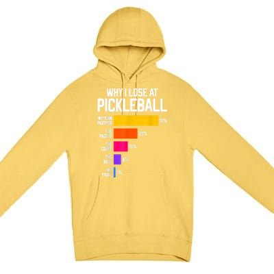 Why I Lose At Pickleball Humor Funny Pickleballers Premium Pullover Hoodie