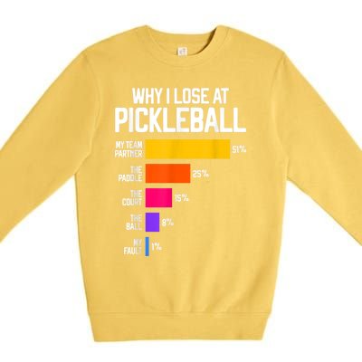 Why I Lose At Pickleball Humor Funny Pickleballers Premium Crewneck Sweatshirt