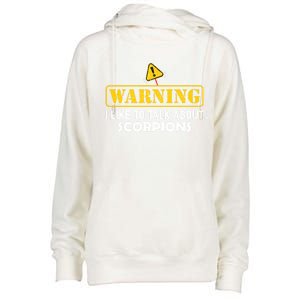 Warning! I Like To Talk About Scorpions Gift Womens Funnel Neck Pullover Hood