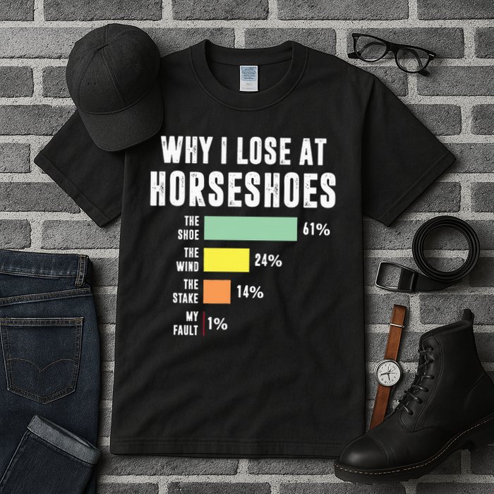 Why I Lose At Horseshoes, Funny Horseshoe Pitching Tall T-Shirt
