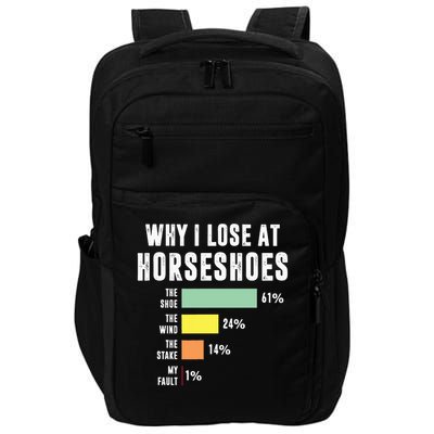 Why I Lose At Horseshoes, Funny Horseshoe Pitching Impact Tech Backpack