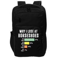 Why I Lose At Horseshoes, Funny Horseshoe Pitching Impact Tech Backpack