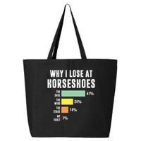Why I Lose At Horseshoes, Funny Horseshoe Pitching 25L Jumbo Tote