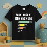 Why I Lose At Horseshoes, Funny Horseshoe Pitching Toddler T-Shirt