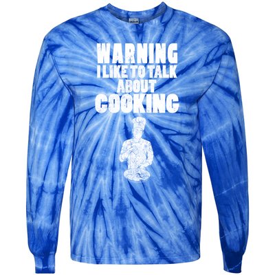 Warning I Like To Talk About Cooking Chef Gift Tie-Dye Long Sleeve Shirt