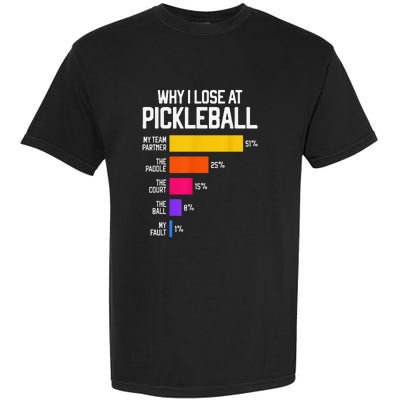 Why I Lose At Pickleball Humor Funny Pickleballers Garment-Dyed Heavyweight T-Shirt