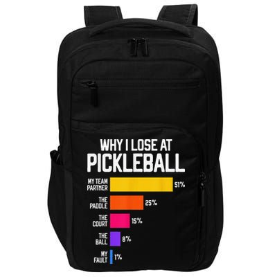 Why I Lose At Pickleball Humor Funny Pickleballers Impact Tech Backpack