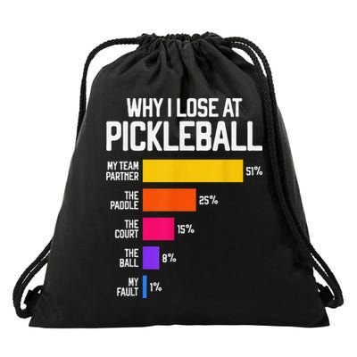 Why I Lose At Pickleball Humor Funny Pickleballers Drawstring Bag