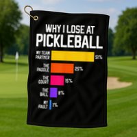 Why I Lose At Pickleball Humor Funny Pickleballers Golf Towel