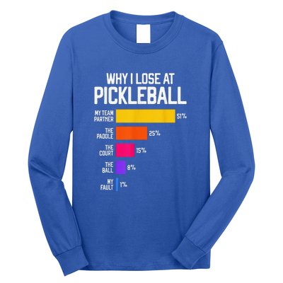 Why I Lose At Pickleball Humor Funny Pickleballers Long Sleeve Shirt