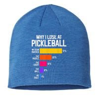 Why I Lose At Pickleball Humor Funny Pickleballers Sustainable Beanie
