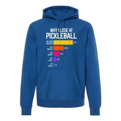 Why I Lose At Pickleball Humor Funny Pickleballers Premium Hoodie