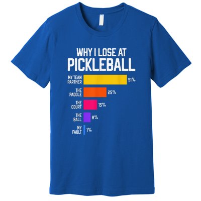 Why I Lose At Pickleball Humor Funny Pickleballers Premium T-Shirt