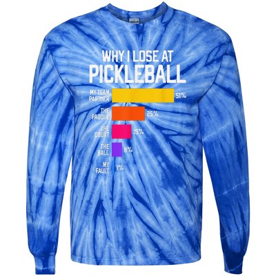 Why I Lose At Pickleball Humor Funny Pickleballers Tie-Dye Long Sleeve Shirt