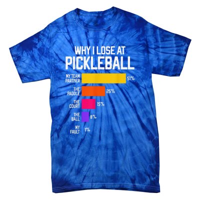 Why I Lose At Pickleball Humor Funny Pickleballers Tie-Dye T-Shirt