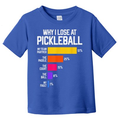 Why I Lose At Pickleball Humor Funny Pickleballers Toddler T-Shirt