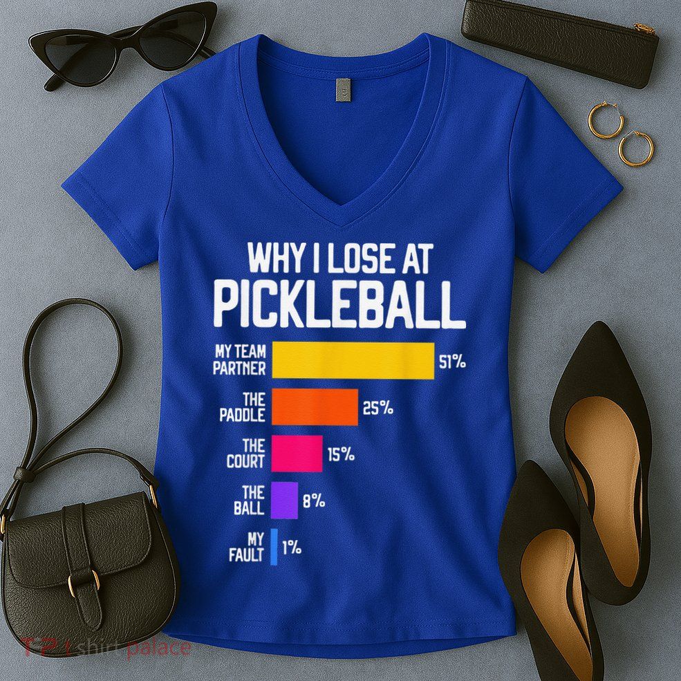 Why I Lose At Pickleball Humor Funny Pickleballers Women's V-Neck T-Shirt