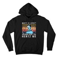 Watt Is Love Baby Don't Hertz Me Nikola Tesla Vintage Hoodie