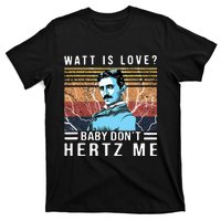 Watt Is Love Baby Don't Hertz Me Nikola Tesla Vintage T-Shirt