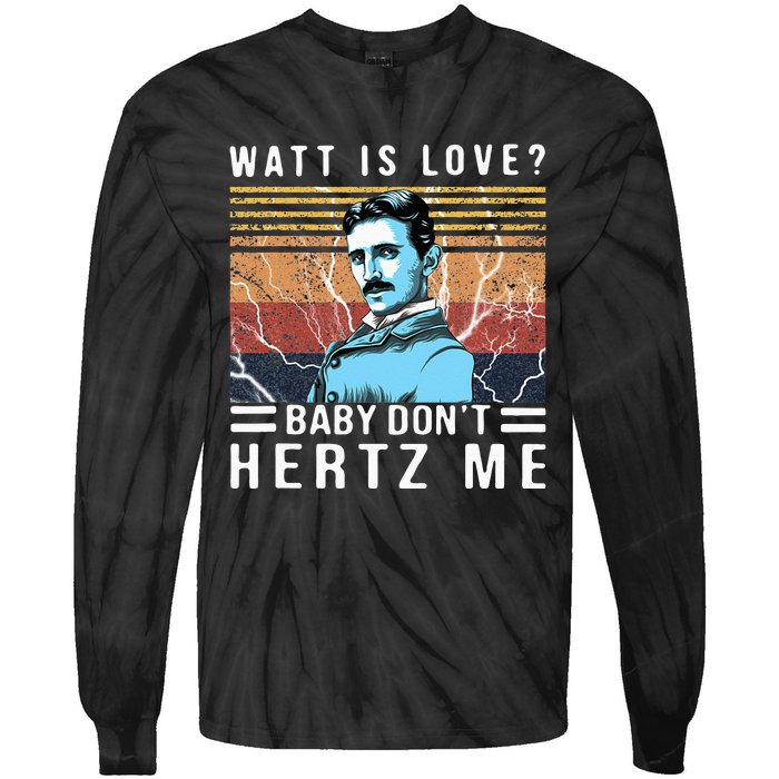 Watt Is Love Baby Don't Hertz Me Nikola Tesla Vintage Tie-Dye Long Sleeve Shirt