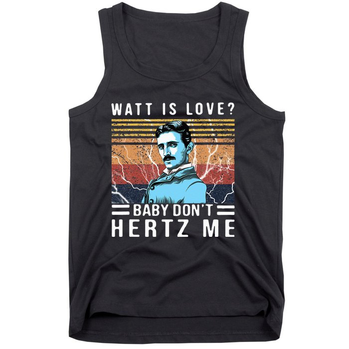 Watt Is Love Baby Don't Hertz Me Nikola Tesla Vintage Tank Top