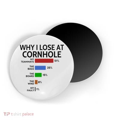 Why I Lose At Cornhole My Teammate 51 The Bags 25 Magnet