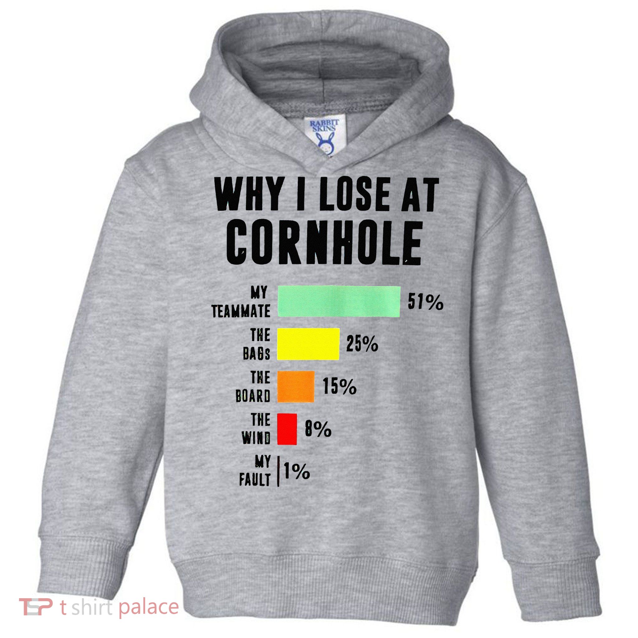 Why I Lose At Cornhole My Teammate 51 The Bags 25 Toddler Hoodie