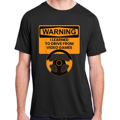 Warning I Learned To Drive From Video Games Sring Wheel Adult ChromaSoft Performance T-Shirt